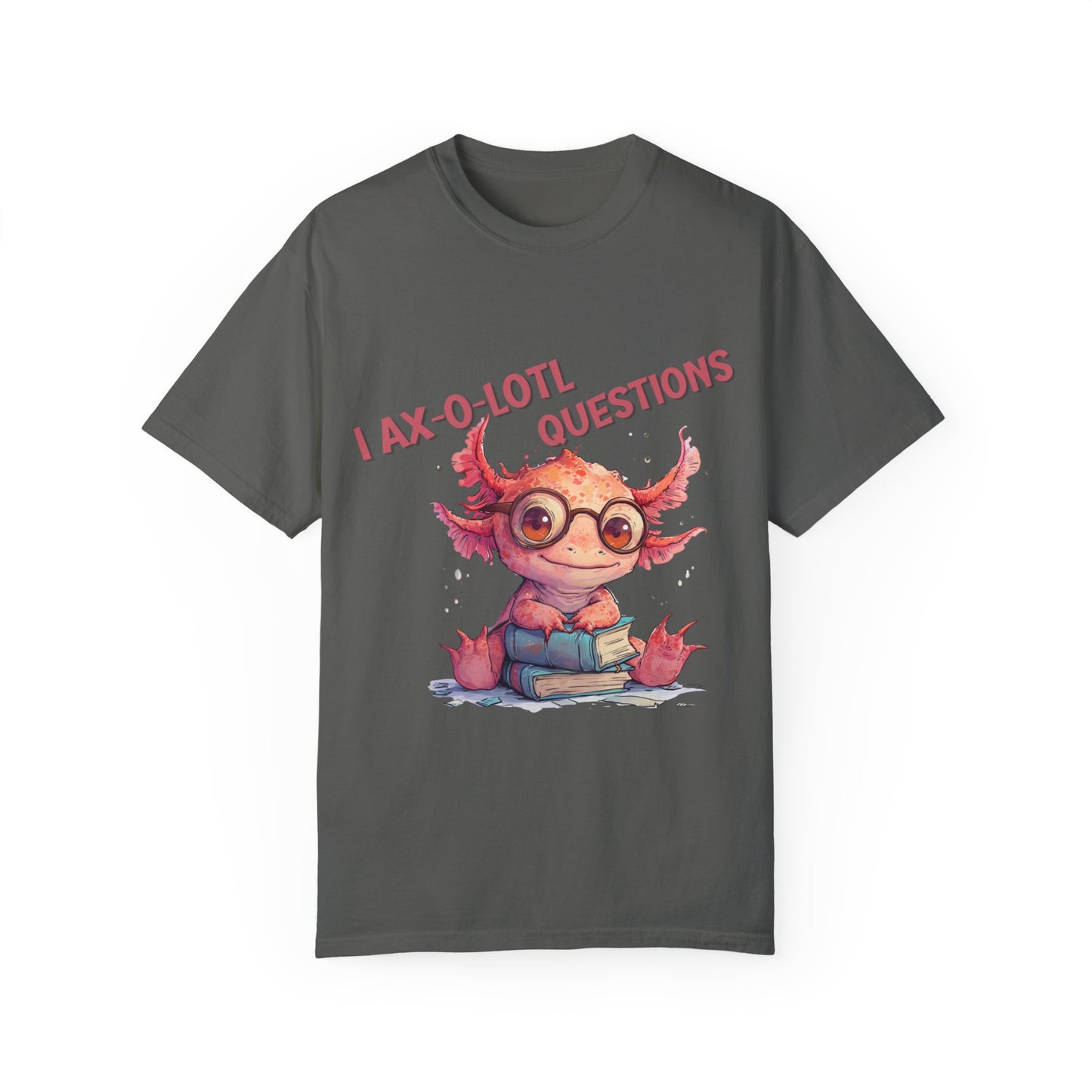 I Axolotl Questions T-shirt