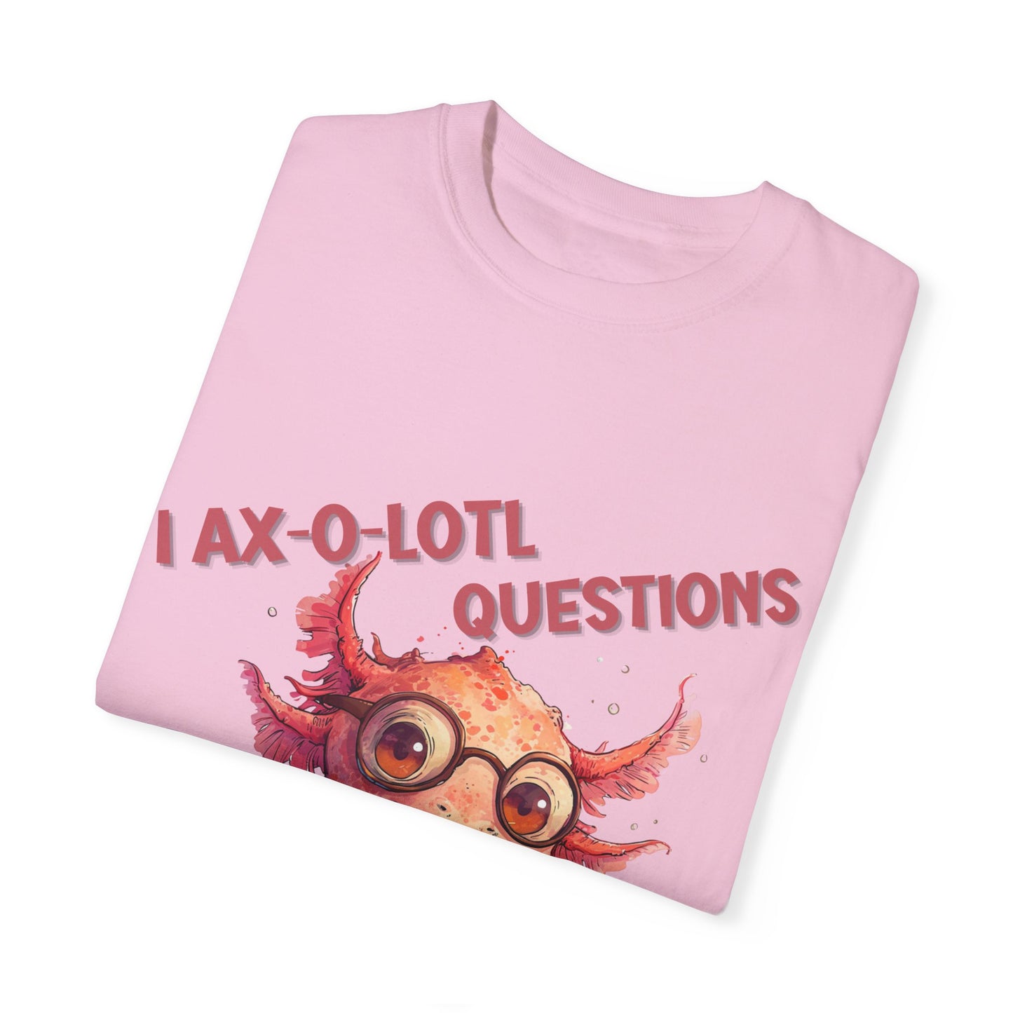 I Axolotl Questions T-shirt