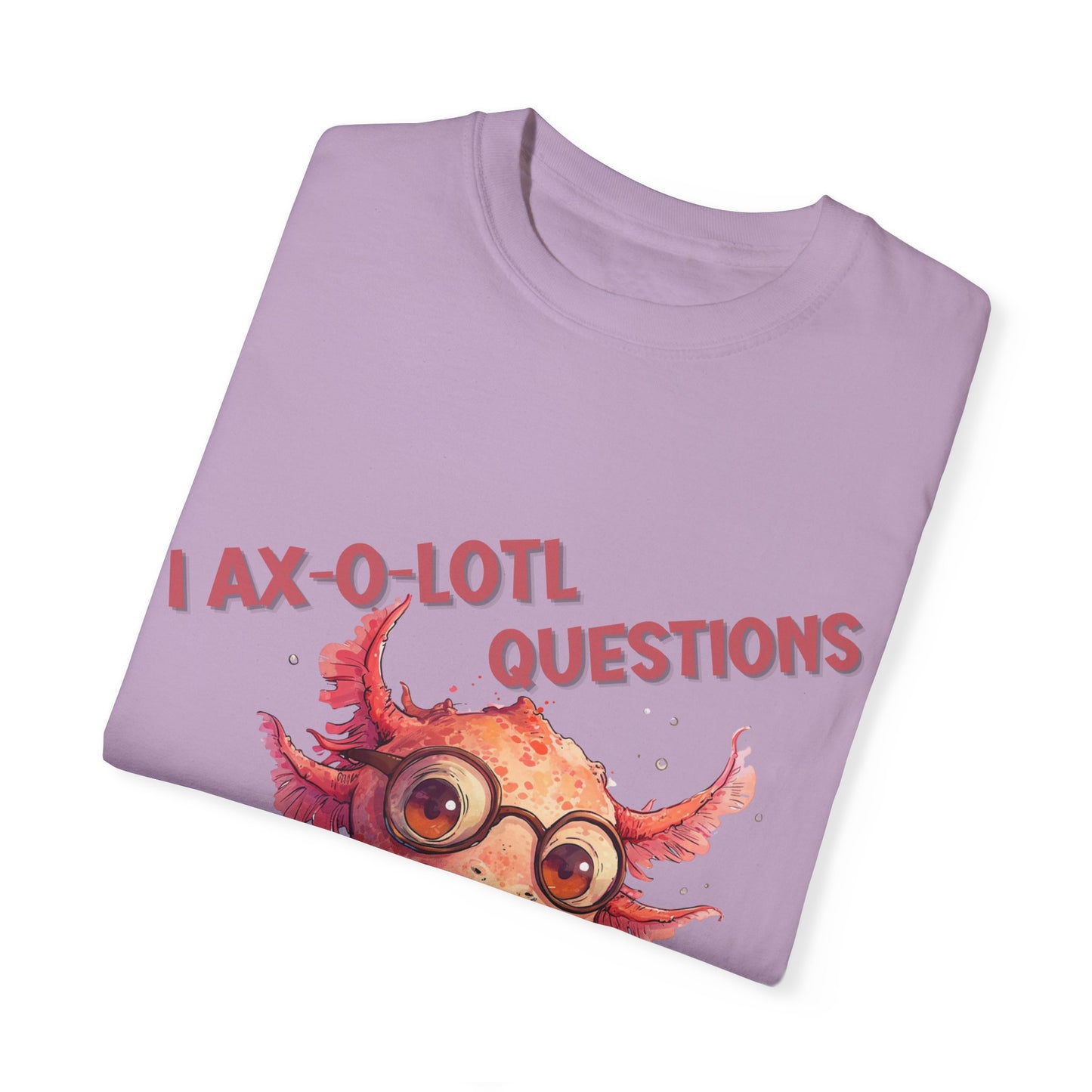 I Axolotl Questions T-shirt