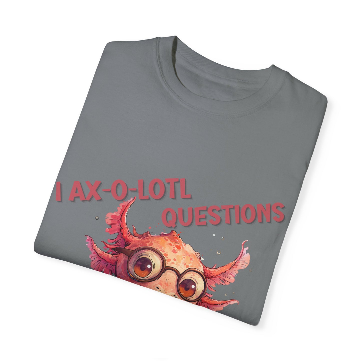 I Axolotl Questions T-shirt