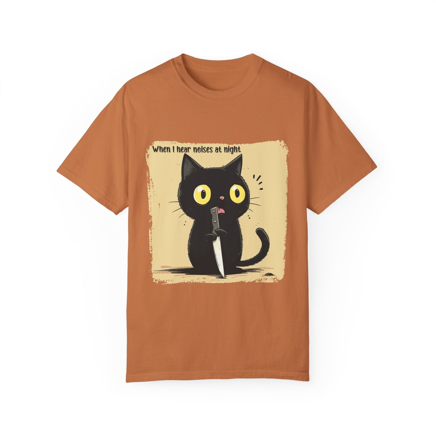 When I hear noises at night, Cat T-shirt