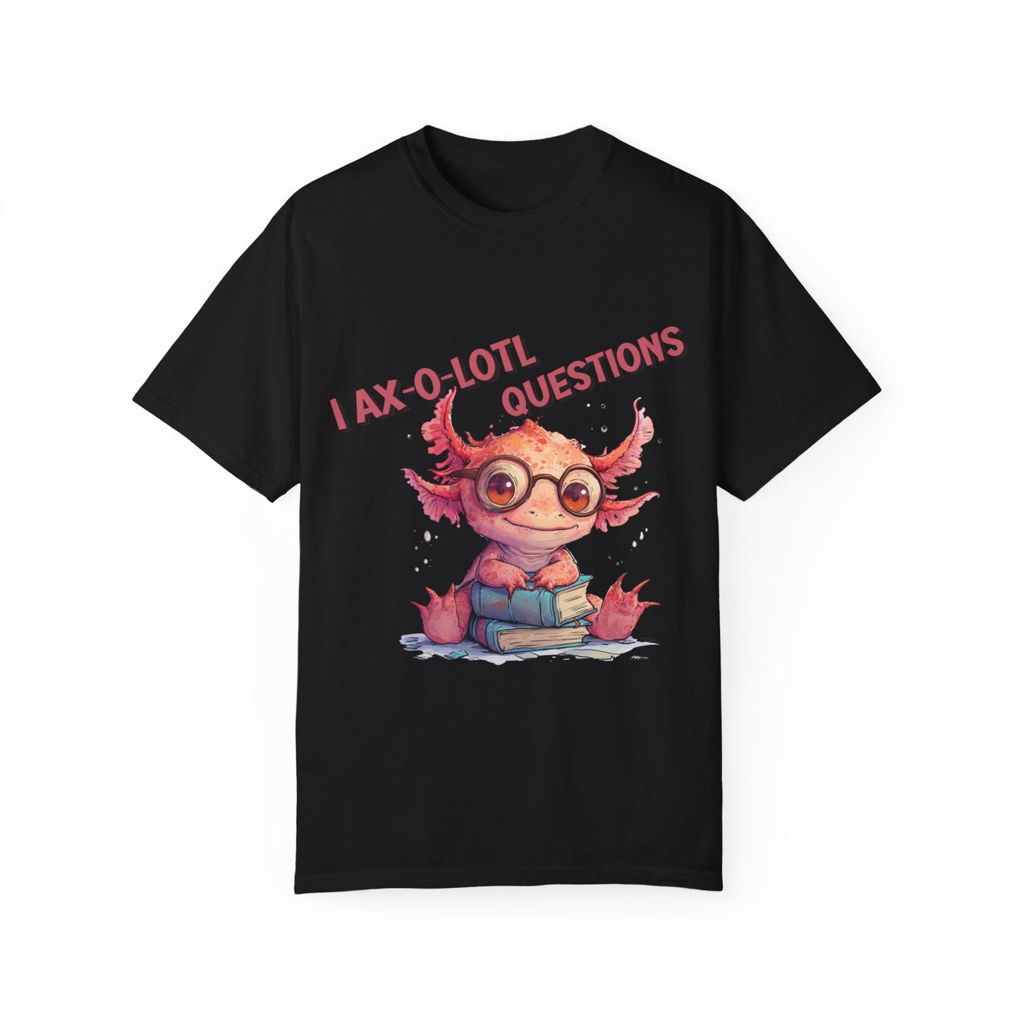 I Axolotl Questions T-shirt