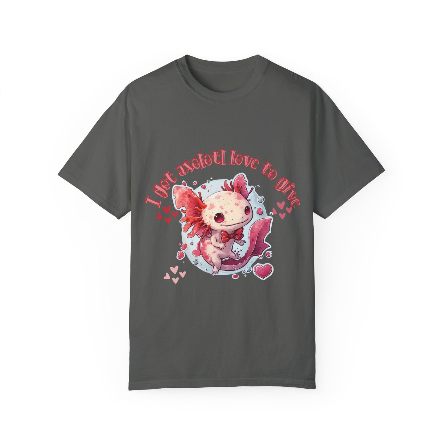 I Got Lotl Love to Give, Axolotl T-shirt