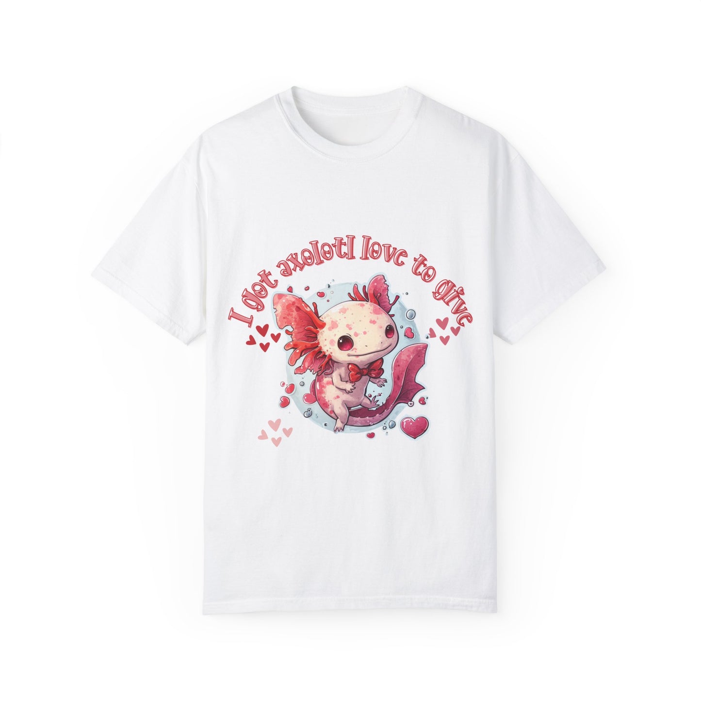 I Got Lotl Love to Give, Axolotl T-shirt